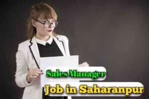 Sales Manager Job in Saharanpur 2023